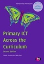 Cover: Primary ICT Across the Curriculum - Learning Matters Ltd