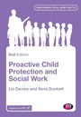 Cover: Proactive Child Protection and Social Work - Learning Matters Ltd