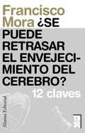 Cover: &iquest;Se puede retrasar el envejecimiento del cerebro? - Alianza Editorial