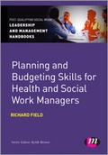 Cover: Planning and Budgeting Skills for Health and Social Work Managers - Learning Matters Ltd