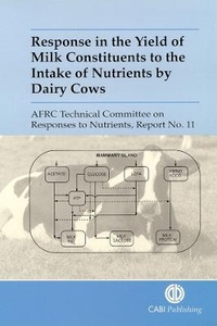 Abbildung von: Response in the Yield of Milk Constituents to the Intake of Nutrients by Dairy Cows - CABI Publishing