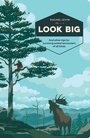 Cover: Look Big - Ten Speed Press