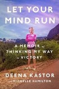 Cover: Let Your Mind Run - Crown Publishing Group, Division of Random House Inc