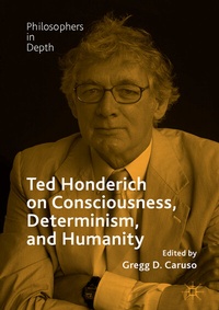 Abbildung von: Ted Honderich on Consciousness, Determinism, and Humanity - Palgrave Macmillan