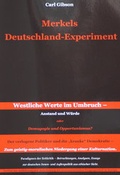 Cover: Merkels Deutschland-Experiment - Gibson, Carl