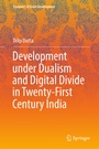 Cover: Development under Dualism and Digital Divide in Twenty-First Century India - Springer