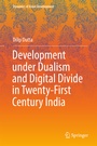 Cover: Development under Dualism and Digital Divide in Twenty-First Century India - Springer