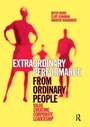 Cover: Extraordinary Performance from Ordinary People - Routledge