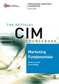 Cover: CIM Coursebook 06/07 Marketing Fundamentals - Routledge