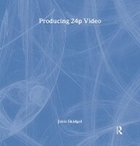 Abbildung von: Producing 24p Video - Routledge