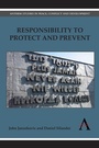 Cover: Responsibility to Protect and Prevent - Anthem Press