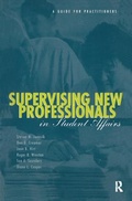 Cover: Supervising New Professionals in Student Affairs - Routledge
