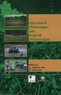 Cover: Agricultural Technologies and Tropical Deforestation - CABI Publishing