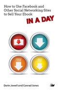 Cover: How to Use Facebook and Other Social Networking Sites to Sell Your Ebook IN A DAY - Union Bridge Books