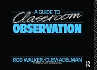 Enlarge image Cover: A Guide to Classroom Observation - Routledge