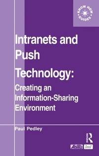 Abbildung von: Intranets and Push Technology: Creating an Information-Sharing Environment - Routledge