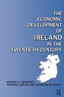 Cover: The Economic Development of Ireland in the Twentieth Century - Routledge