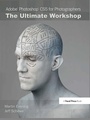 Cover: Adobe Photoshop CS5 for Photographers: The Ultimate Workshop - Routledge