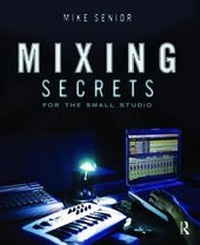 Enlarge image Cover: Mixing Secrets forthe Small Studio - Routledge