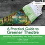 Cover: A Practical Guide to Greener Theatre - Routledge