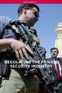 Cover: Regulating the Private Security Industry - Routledge