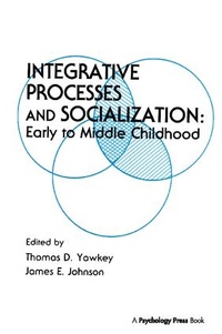 Enlarge image Cover: Integrative Processes and Socialization - Psychology Press Ltd