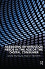 Cover: Assessing Information Needs in the Age of the Digital Consumer - Routledge