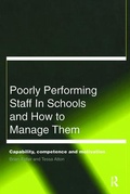Cover: Poorly Performing Staff in Schools and How to Manage Them - Routledge