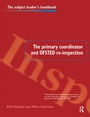 Cover: The Primary Coordinator and OFSTED Re-Inspection - Routledge