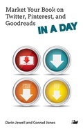 Cover: Market Your Book on Twitter, Pinterest, and Goodreads IN A DAY - Union Bridge Books