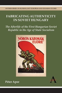 Abbildung von: Fabricating Authenticity in Soviet Hungary - Anthem Press