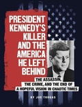 Cover: President Kennedy's Killer and the America He Left Behind - Compass Point Books