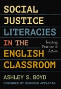 Cover: Social Justice Literacies in the English Classroom - Teachers' College Press