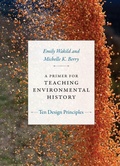 Cover: A Primer for Teaching Environmental History - Duke University Press