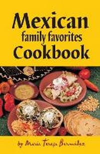 Abbildung von: Mexican family favorites Cookbook - Golden West Publishers (AZ)