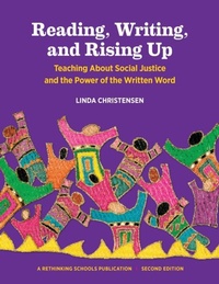 Enlarge image Cover: Reading, Writing, and Rising Up - Rethinking Schools