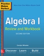 Cover: Practice Makes Perfect Algebra I Review and Workbook, Second Edition - McGraw-Hill Education