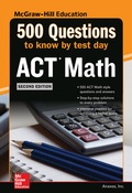 Cover: 500 ACT Math Questions to Know by Test Day, Second Edition - McGraw-Hill Education