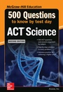 Cover: 500 ACT Science Questions to Know by Test Day, Second Edition - McGraw-Hill Education
