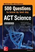 Cover: 500 ACT Science Questions to Know by Test Day, Second Edition - McGraw-Hill Education