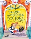 Cover: Who Says Women Can't Be Doctors? - St Martin's Press