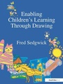 Cover: Enabling Children's Learning Through Drawing - Routledge