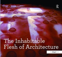 Enlarge image Cover: The Inhabitable Flesh of Architecture - Routledge