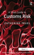 Cover: A Short Guide to Customs Risk - Routledge