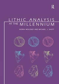 Enlarge image Cover: Lithic Analysis at the Millennium - Routledge