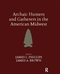 Cover: Archaic Hunters and Gatherers in the American Midwest - Routledge
