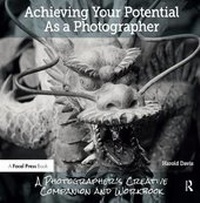 Enlarge image Cover: Achieving Your Potential As A Photographer - Routledge