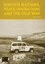 Cover: The United Nations, Peace Operations and the Cold War - Routledge