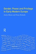 Cover: Gender, Power and Privilege in Early Modern Europe - Routledge