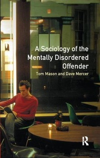 Enlarge image Cover: The Sociology of the Mentally Disordered Offender - Routledge